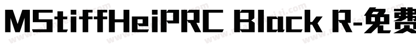 MStiffHeiPRC Black R字体转换